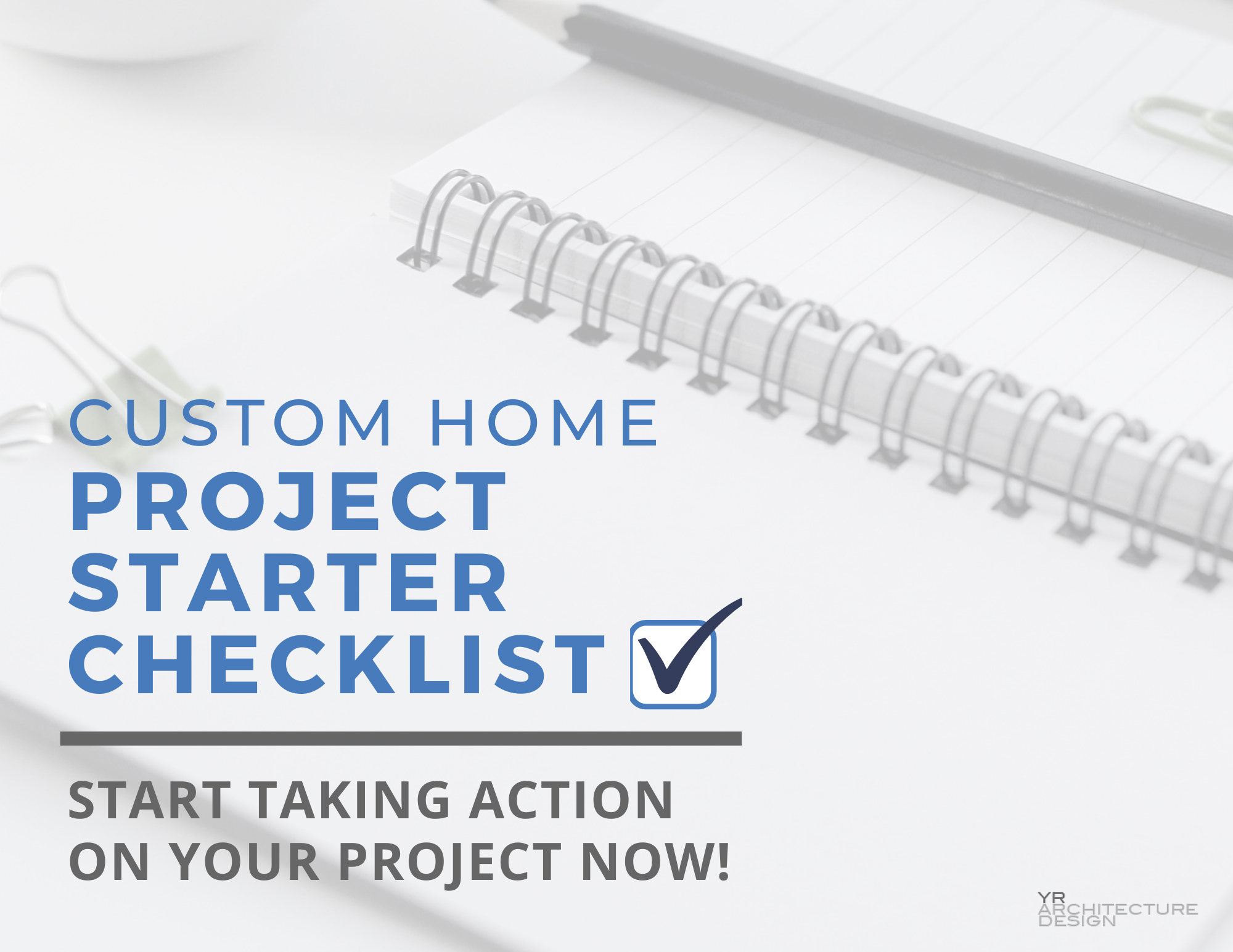 Custom Home Project Starter Checklist